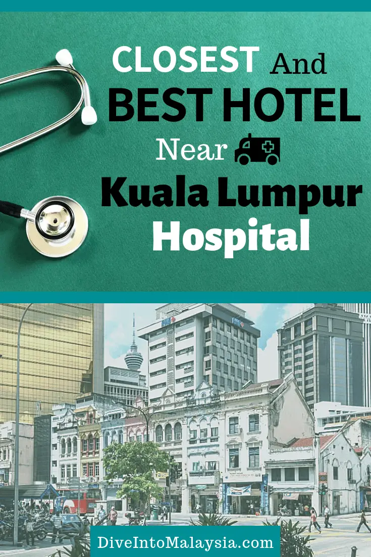 CLOSEST And BEST Hotel Near Hospital Kuala Lumpur