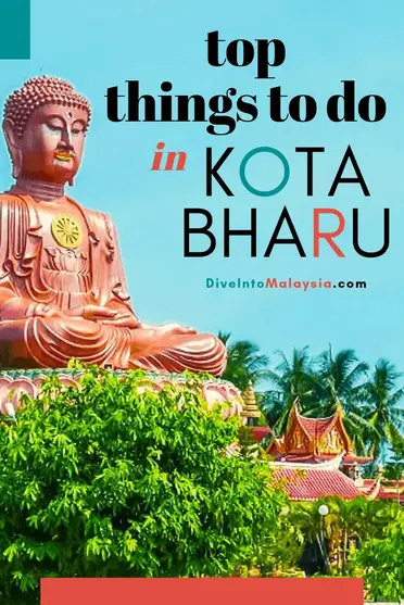 Top 14 Things To Do In Kota Bharu 2021 Dive Into Malaysia