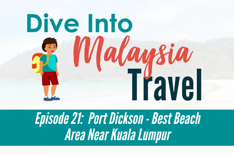 Episode 21: Port Dickson - Best Beach Area Near Kuala Lumpur